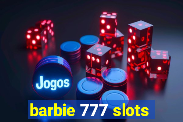 barbie 777 slots